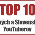 top-10-cz-sk-youtuberov